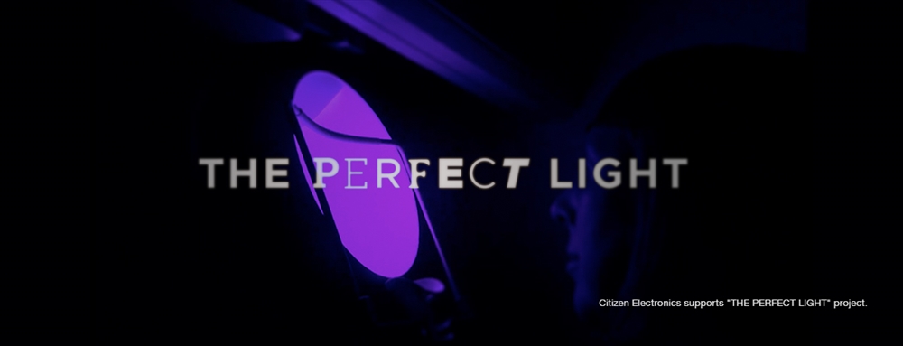 Citizen Electronics supports THE PERFECT LIGHT project.